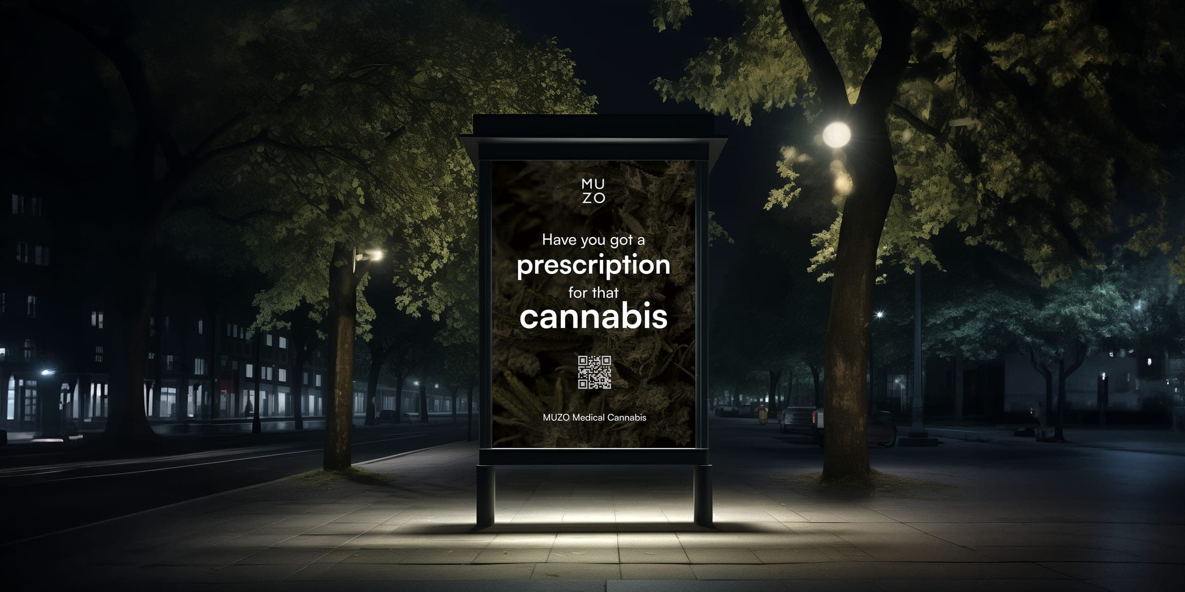 A lit street panel between trees on a dark boulevard at night reading Have you got a prescription for that cannabis, signed MUZO Medical Cannabis, the pavement lit around its foot